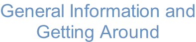 General Information and Getting Around